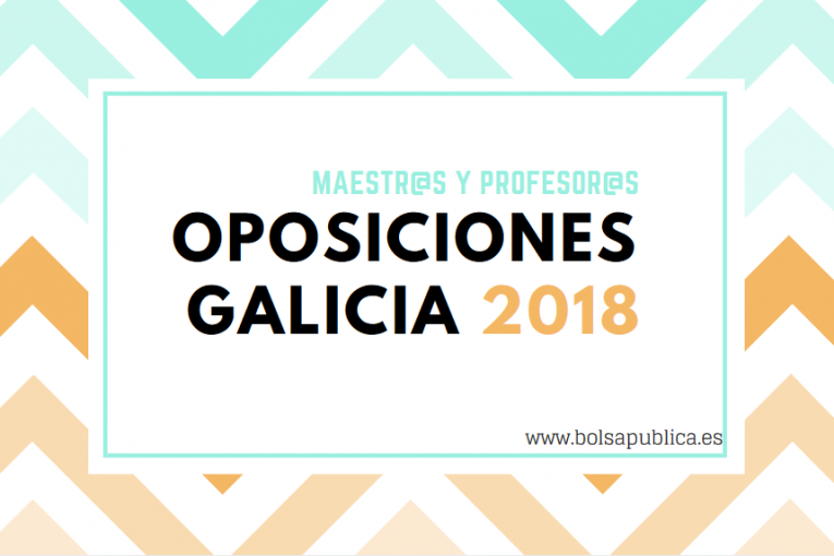 Oposiciones Galicia convocatoria 2018 maestros maestras profesores profesoras