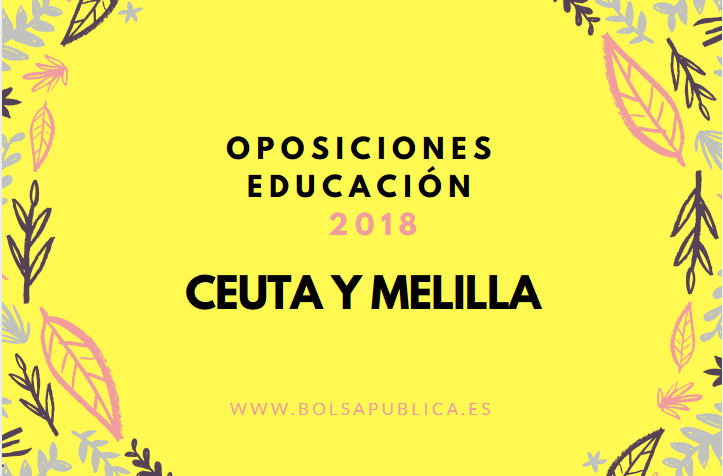 oposiciones de educación ceuta y melilla 2018 profesores