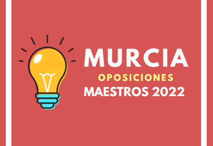 Oposiciones para Maestros en Murcia 2022