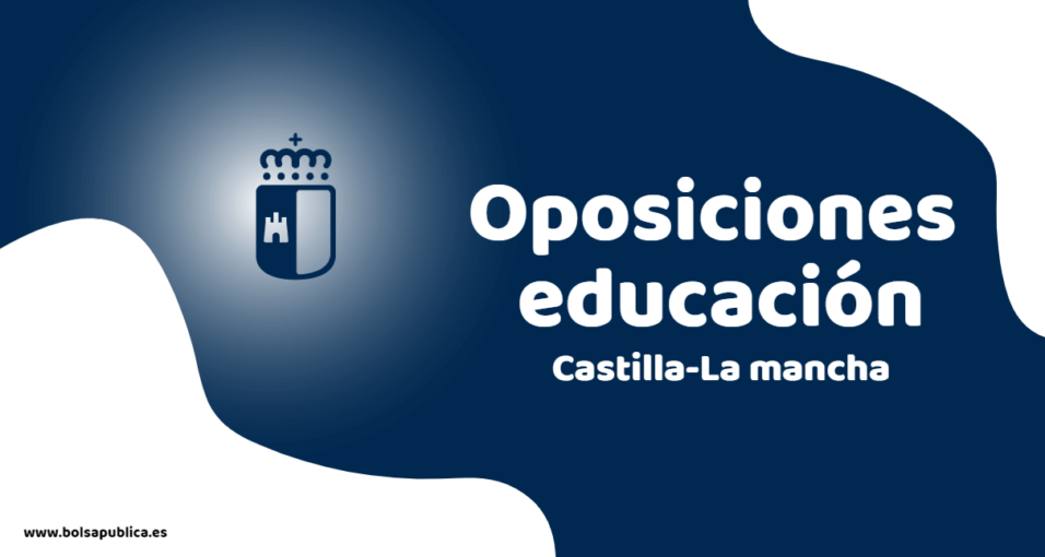 Oposiciones en Castilla La Mancha para docentes 2023
