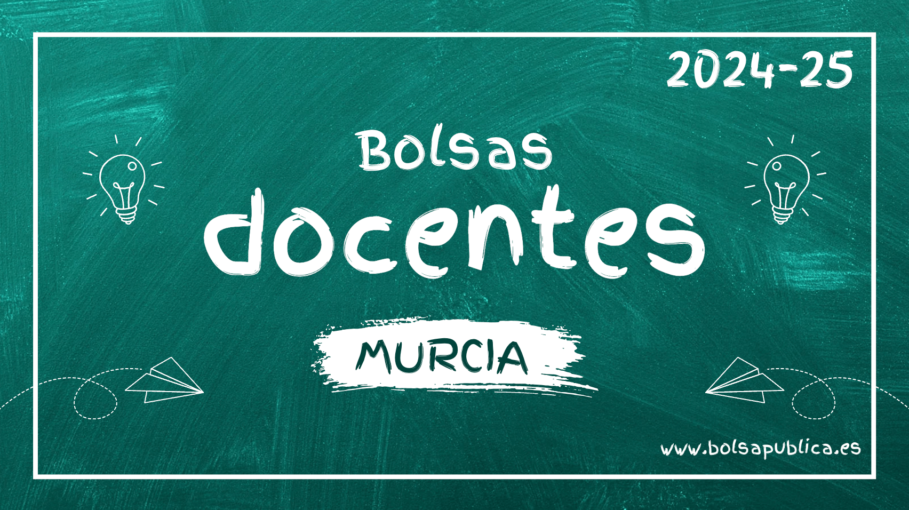 Bolsas docentes en Murcia Curso 2024-25 para maestros y profesores