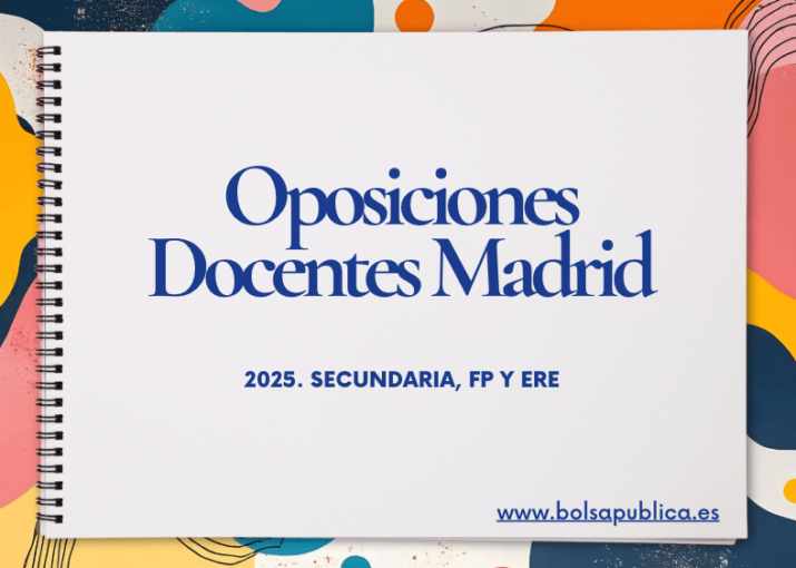Oposiciones Docentes en Madrid 2025 para profesores de Secundaria, FP y ERE