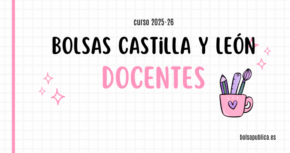Convocatorias de bolsas para docentes en Castilla y León 202 2026